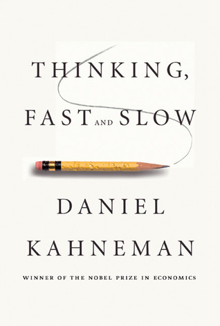 Thinking, Fast and Slow, Daniel Kahneman